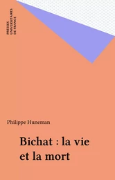 Bichat : la vie et la mort