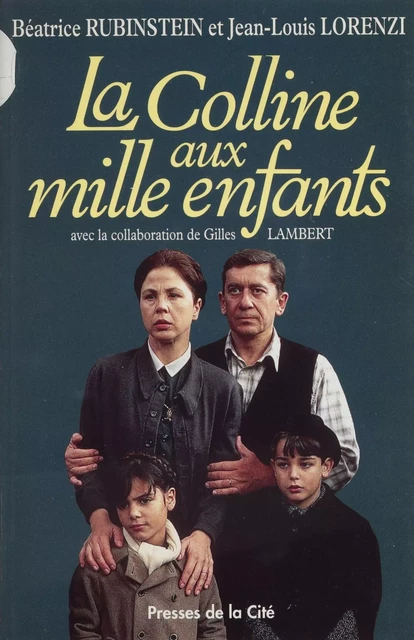 La Colline aux mille enfants - Béatrice Rubinstein, Jean-Louis Lorenzi, Gilles Lambert - Presses de la Cité (réédition numérique FeniXX)