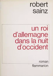 Un roi d'Allemagne dans la nuit d'Occident