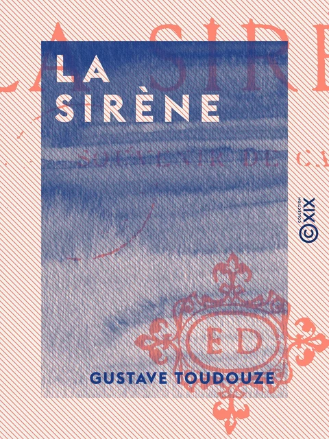 La Sirène - Gustave Toudouze - Collection XIX