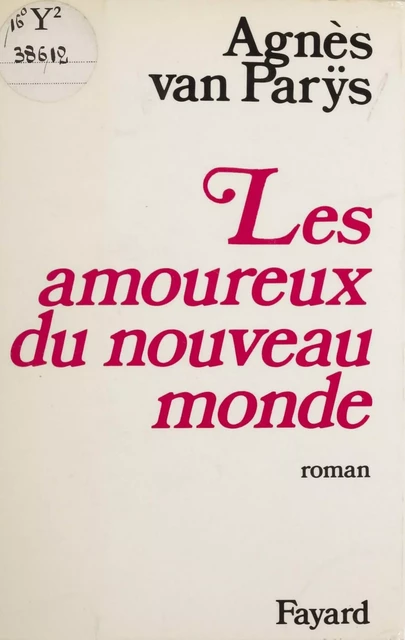 Les Amoureux du nouveau monde - Agnès Van Parys - Fayard (réédition numérique FeniXX)