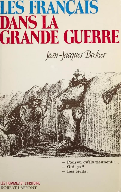 Les Français dans la Grande guerre - Jean-Jacques Becker - (Robert Laffont) réédition numérique FeniXX