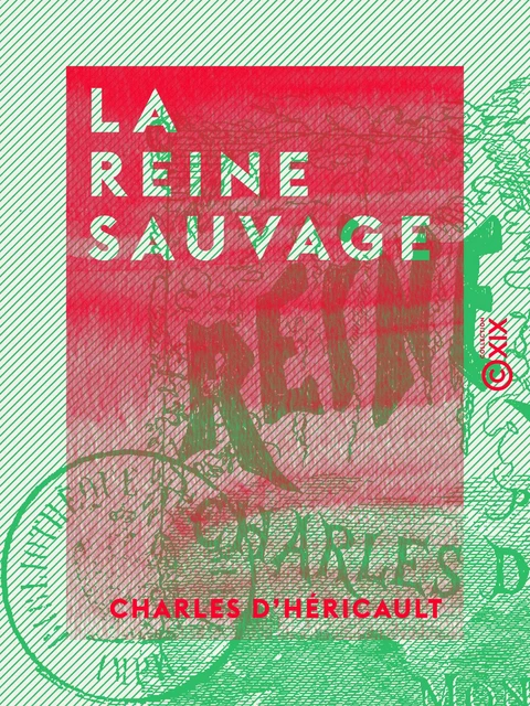 La Reine sauvage - Charles d' Héricault - Collection XIX