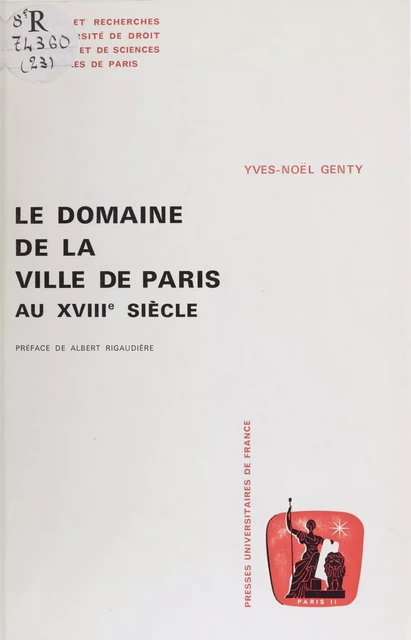 Le Domaine de la Ville de Paris au XVIIIe siècle - Yves-Noël Genty - Presses universitaires de France (réédition numérique FeniXX)