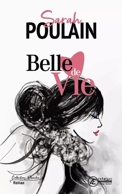 Belle de vie - Sarah Poulain - Ex Aequo