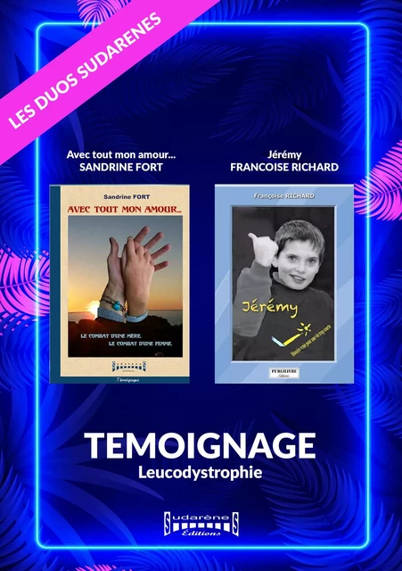 Duo Sudarenes : Témoignage Leucodystrophie - Françoise Richard, Sandrine Fort - Sudarènes Editions