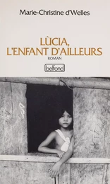 Lucia, l'enfant d'ailleurs