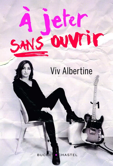 À jeter, sans ouvrir - Viv Albertine - Libella