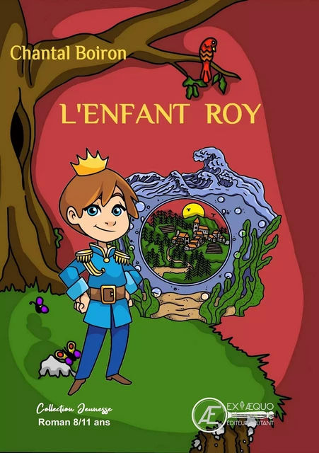 L'Enfant Roy - Chantal Boiron - Ex Aequo