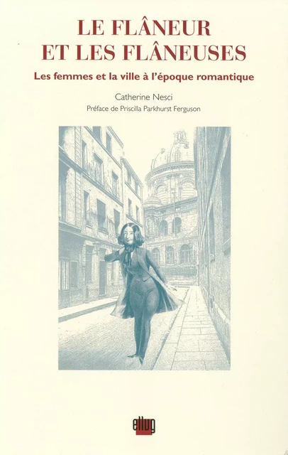 Le Flâneur et les flâneuses - Catherine Nesci - UGA Éditions