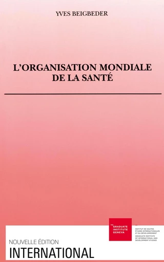 L’Organisation mondiale de la santé - Yves Beigbeder - Graduate Institute Publications