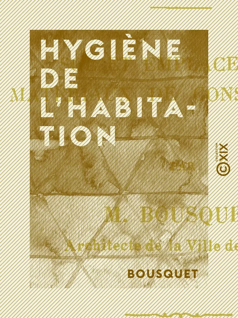 Hygiène de l'habitation -  Bousquet - Collection XIX