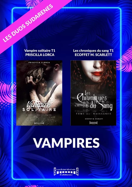 Duo Sudarenes : Vampires - Scarlett  Marina Ecoffet, Priscilla Llorca - Sudarènes Editions