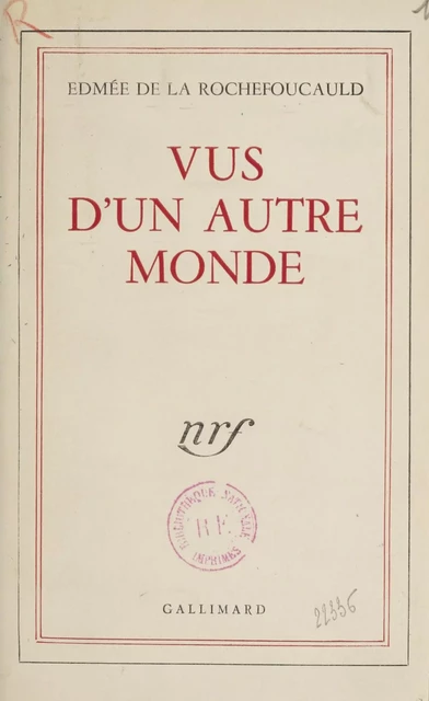 Vus d'un autre monde - Edmée de la Rochefoucauld - Gallimard (réédition numérique FeniXX)