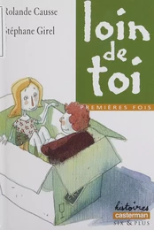 Premières fois : Loin de toi