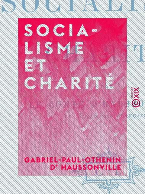 Socialisme et Charité - Gabriel-Paul-Othenin d' Haussonville - Collection XIX