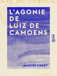 L'Agonie de Luiz de Camoens