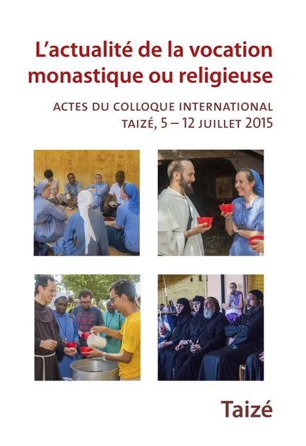 L'actualité de la vocation monastique ou religieuse -  Collectif - Les Presses de Taizé