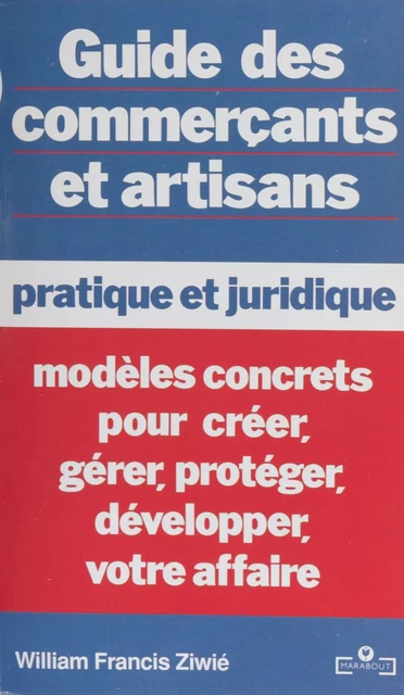 Guide des commerçants et artisans - William Francis Ziwié - Marabout (réédition numérique FeniXX)