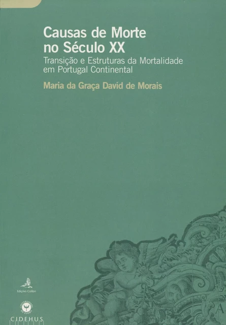 Causas de Morte no Século XX - Maria Da Graça David de Morais - Publicações do Cidehus