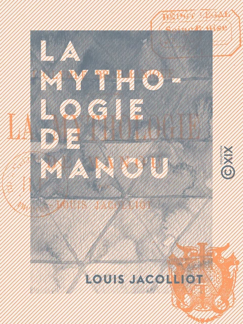 La Mythologie de Manou - Louis Jacolliot - Collection XIX