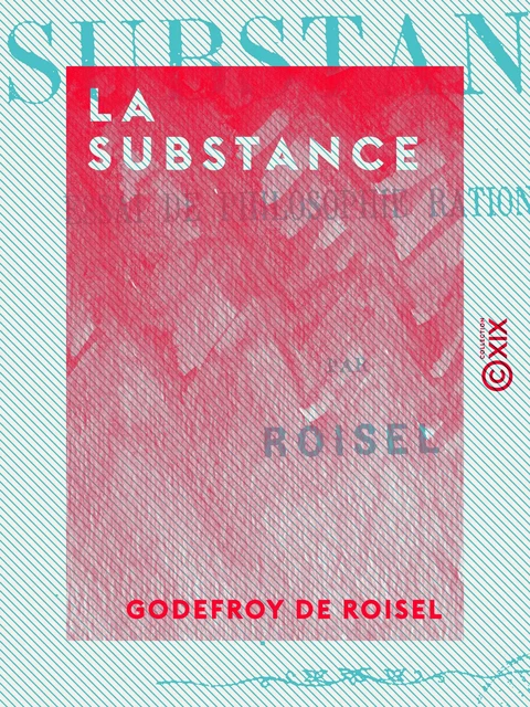 La Substance - Godefroy de Roisel - Collection XIX