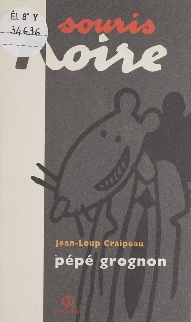 Pépé grognon - Jean-Loup Craipeau - Syros (réédition numérique FeniXX)