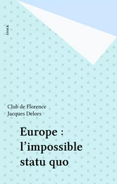 Europe : l'impossible statu quo