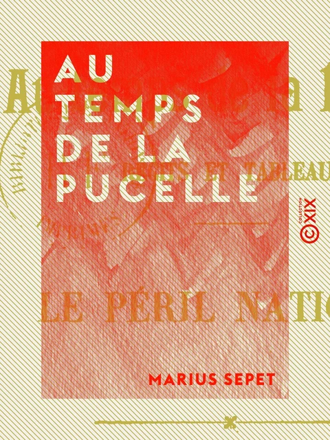 Au temps de la Pucelle - Marius Sepet - Collection XIX