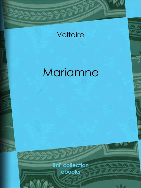 Mariamne -  Voltaire - BnF collection ebooks