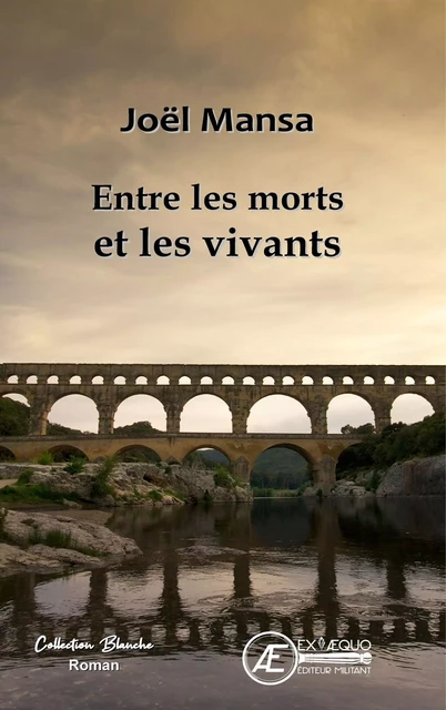 Entre les morts et les vivants - Joel Mansa - Ex Aequo