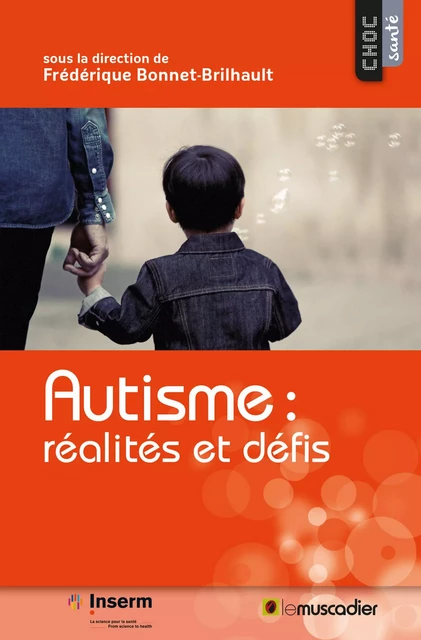 Autisme : réalités et défis - Frédérique Bonnet-Brilhault - Le Muscadier