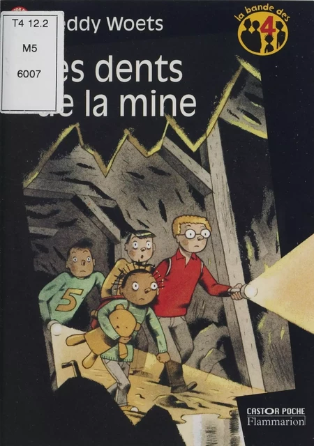 La Bande des 4 (1) : Les Dents de la mine - Freddy Woets - Flammarion Jeunesse (réédition numérique FeniXX) 