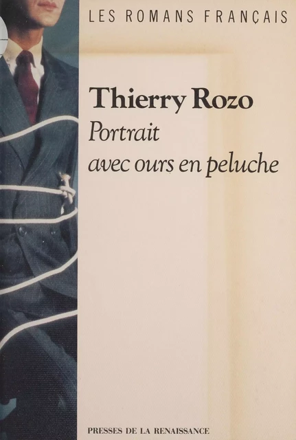 Portrait avec ours en peluche - Thierry Rozo - Presses de la Renaissance (réédition numérique FeniXX)