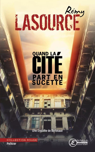 Quand la cité part en sucette - Rémy Lasource - Ex Aequo