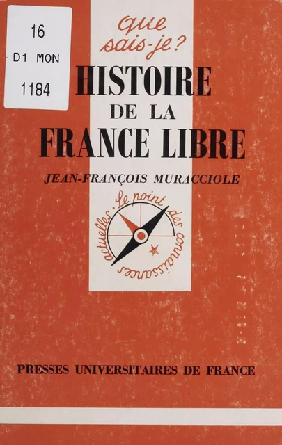 Histoire de la France libre - Jean-François Muracciole - Presses universitaires de France (réédition numérique FeniXX)