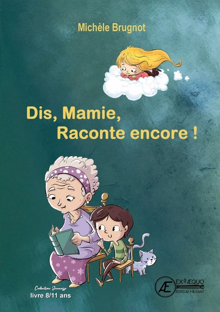 Dis mamie, raconte encore ! - Michèle Brugnot - Ex Aequo