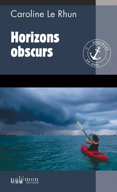 Horizons obscurs - Caroline Le Rhun - Palémon