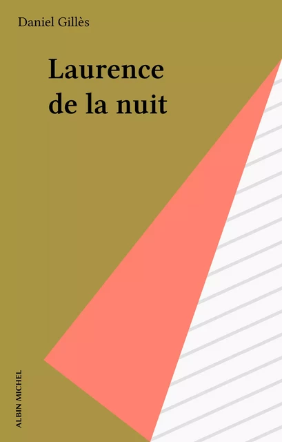 Laurence de la nuit - Daniel Gillès - Albin Michel (réédition numérique FeniXX)