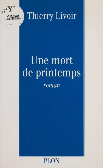 Une mort de printemps - Thierry Livoir - Plon (réédition numérique FeniXX)