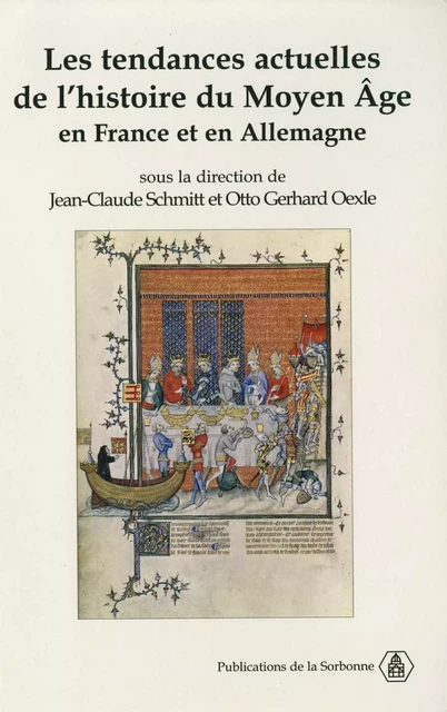 Les tendances actuelles de l’histoire du Moyen Âge en France et en Allemagne -  - Éditions de la Sorbonne