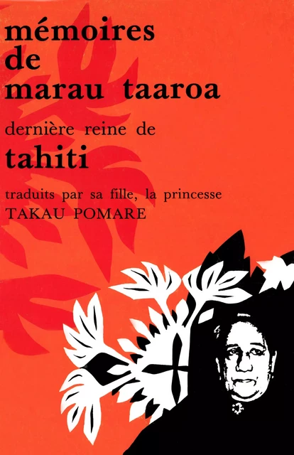 Mémoires de Marau Taaroa, dernière reine de Tahiti - Marau Taaroa - Société des Océanistes