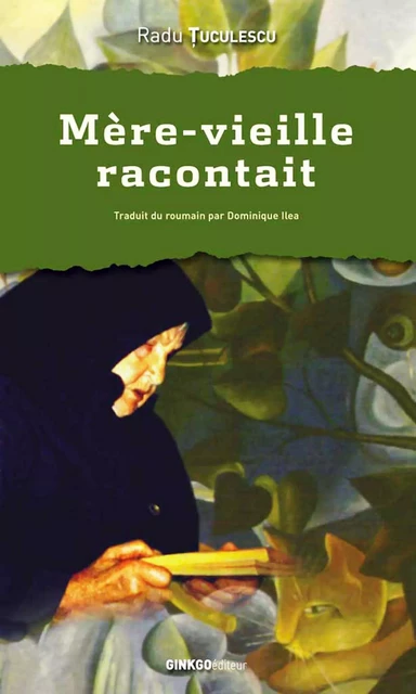 Mère-vieille racontait - Radu Tuculescu - Ginkgo éditeur