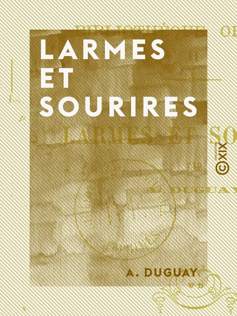 Larmes et Sourires - A. Duguay - Collection XIX