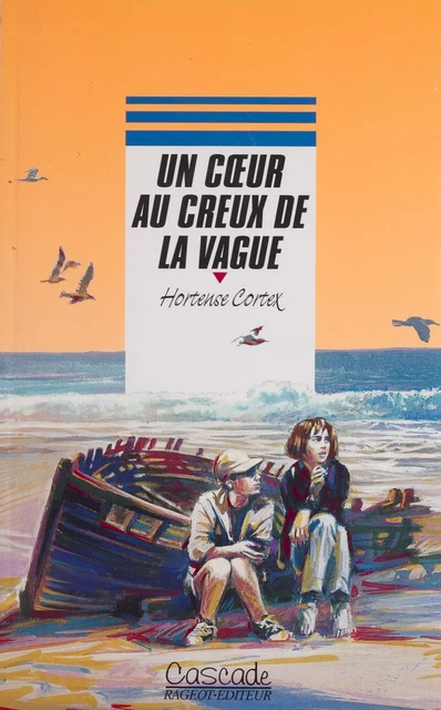 Un cœur au creux de la vague - Hortense Cortex - Rageot (réédition numérique FeniXX)