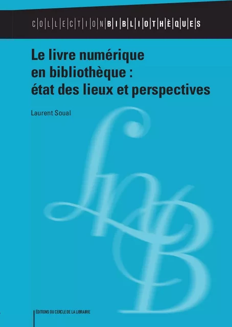 Le livre numérique en bibliothèque - Laurent Soual - Éditions du Cercle de la Librairie