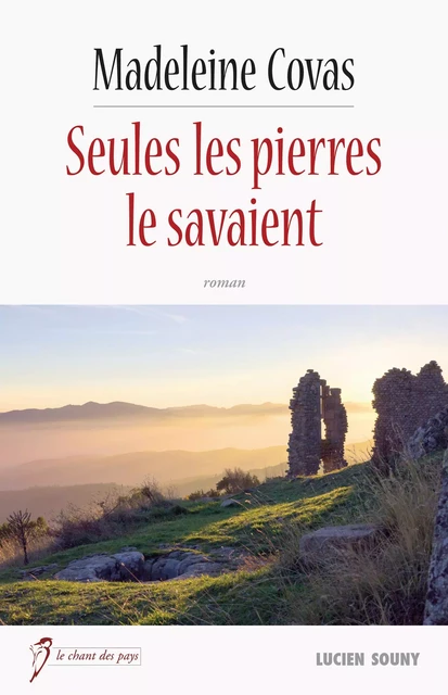 Seules les pierres le savaient - Madeleine Covas - Lucien Souny