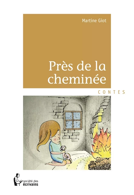 Près de la cheminée - Martine Giot - Société des écrivains