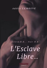 L'Esclave Libre…