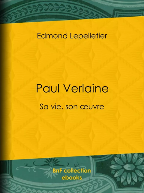 Paul Verlaine - Edmond Lepelletier - BnF collection ebooks